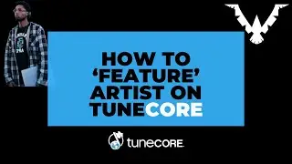 How To &lsquo;Feature&rsquo; Artist On Tunecore