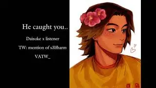 He caught you.. TW: S3LFHARM.   daisuke x listener @Ur_L0cal_W3ndigo