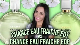 Chance Eau Fraiche EDT vs Chance Eau Fraiche EDP, Chanel - Review and Comparison - Which One to C...