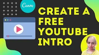 #Youtubeintro Create Free intros for YouTube | How To Make A YouTube Intro With Canva FREE & EASY