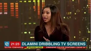 Dlamini dribbling TV screens