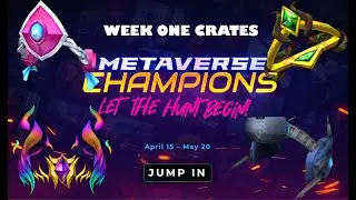 WEEK ONE CRATES! | METAVERSE CHAMPIONS