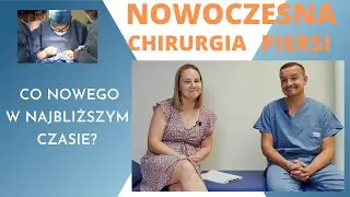 Odcinek 124. Nowoczesna chirurgia piersi okiem eksperta