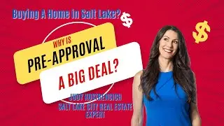 Why is pre-approval a BIG deal? Salt Lake real estate expert, Judy Kostrencich.