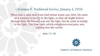 Christmas II, Traditional Service, January 4, 2026