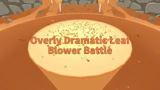 Overly Dramatic Leaf Blower Battle