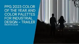 PPG 2023 Color of the Year and Color Palettes for Industrial Design - Trailer