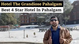 Kashmir Trip Hotels | Best 4 Star Hotel In Pahalgam | Hotel The Grandiose Pahalgam |  #pahalgamhotel