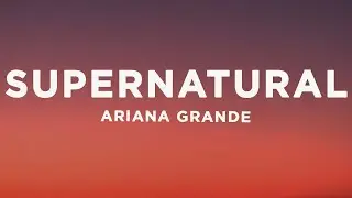 Ariana Grande - supernatural (Lyrics)