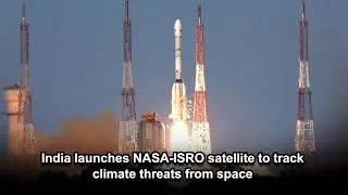 India launches NASA-ISRO satellite to track climate threats from space