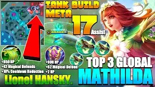 TANK BUILD META Mathilda Best Build 2021 | Top 3 Global Mathilda Gameplay By Lionel HANSKY.| ~ MLBB