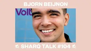 SharQ Talk #104: Bjorn Beijnon (Volt)