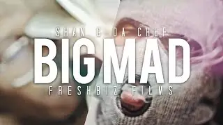 BIG MAD | Shan G Da Chef (Canon 6d Music Video Dir. FRSHBZ Films)