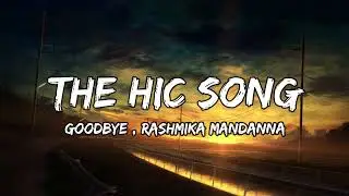 🎵The Hic Song [LYRICS]| Goodbye | Rashmika Mandanna |Amit Trivedi,Sharvi Yadav | Lyrical India |
