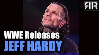 WWE Releases Jeff Hardy