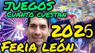 Feria Le&oacute;n 2026 Cuanto cuestan los Juegos recorrido completo feria de leon la mas bonita de M&eacute;xico