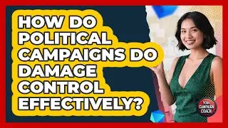 How Do Political Campaigns Do Damage Control Effectively? - Your Campaign Coach