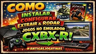 [TUTORIAL] - COMO INSTALAR, CONFIGURAR, EXTRAIR & RODAR JOGOS NO EMULADOR CXBX-R. #antigasjogatinas