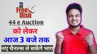 DD Free Dish 44 e Auction New Channels Application will be Submitting Today | DD Free Dish