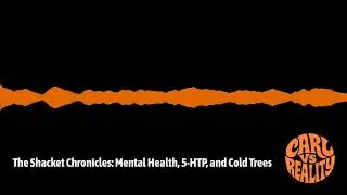 The Shacket Chronicles: Mental Health, 5-HTP, and Cold Trees