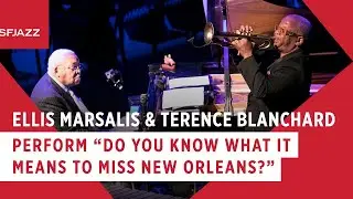 Ellis Marsalis & Terence Blanchard - Do You Know What It Means to Miss New Orleans?