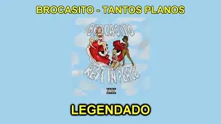 Brocasito - Tantos Planos (Legendado)
