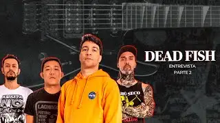 DEAD FISH DETALHA 'LABIRINTO DA MEMÓRIA' E RELEMBRA TRAJETÓRIA NO HARDCORE NACIONAL | PARTE 2