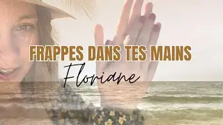 Frappe dans tes mains - Floriane