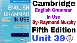 Unit 39 English Grammar in use fifth edition by Raymond Murphy | unit 39 by English Family 87