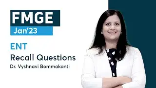 FMGE 2023 Recall, ENT by Dr.Vyshnavi Bommakanti | PrepLadder FMGE