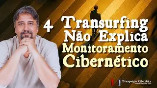 Transurfing Não Explica Monitoramento Cibernético