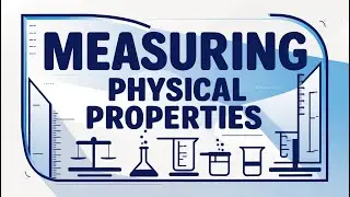 Measuring Physical Properties | Understanding Tools for Accurate Measurement in Science