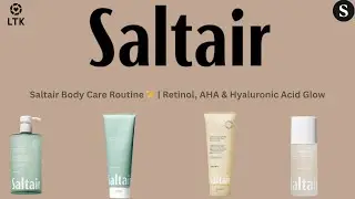 Saltair Body Care Routine ✨ | Retinol, AHA & Hyaluronic Acid Glow #Saltair#BodyCareRoutine#over50