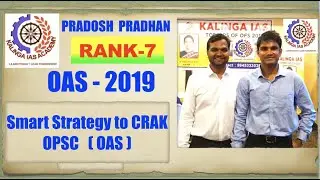 Smart Strategy to CRAK OPSC with PRADOSH PRADHAN- Rank -7 |OAS 2019| OPSC |Odisha Civil Service 2019