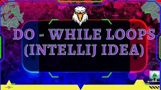 Do-While Loops |IntelliJ IDEA |Easiest Method