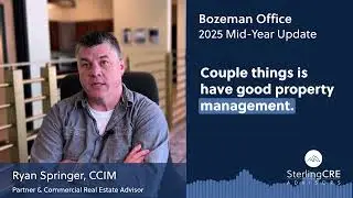 2025 Bozeman Office Mid-Year Update: What Investors Need to Know