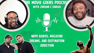 The Movie Goers Podcast | Nepo Babies, Magazine Dreams, and Destination Addiction | B-Roll