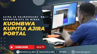 AJIRA ZA HALMASHAURI NA SEKRETARIETI ZA MIKOA KUOMBWA KUPITIA AJIRA PORTAL