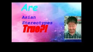Are Asian Stereotypes True?