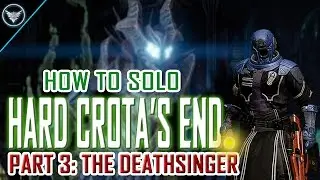 DESTINY: SOLO SCHOOL - CROTA'S END (HARD) | PART 3 - The Deathsinger