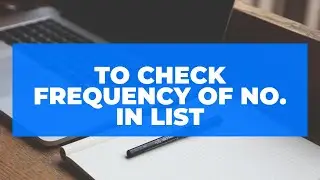 List Program; How to check frequency of any number in list | Python Basics