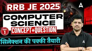 RRB JE 2025 Computer Science Classes | Day 1 | Concept + Questions | Selection Ready Series