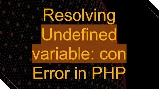 Resolving Undefined variable: con Error in PHP