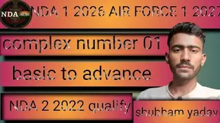 Complex number  - 01 | NDA maths class  | NDA math | CDS math |  by shubham yadav | basic to class 