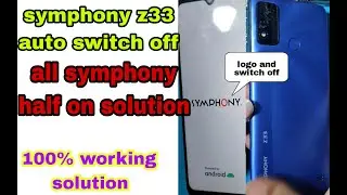 symphony z33 auto switch off problem solution || symphony software problem || all symphony half on