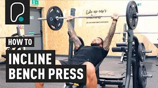 How To Do A Barbell Incline Bench Press