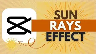 How to Create a Fake Sun Rays in In CapCut - CapCut Tutorial