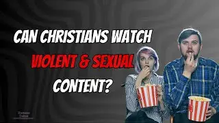 Is Watching Movies with Violence or Sex Scenes a Sin
