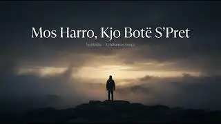 Mos Harro, Kjo Botë S’Pret | EjaMedia – AI Albanian Songs