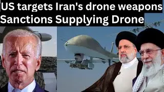 US targets network supporting Iran&rsquo;s drone weapons programs | industry in latest round of sanctions